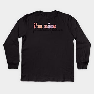 I'm Nice Pero No Te Pases sticker Bestie Gift Idea Gift For My Bestie Kids Long Sleeve T-Shirt